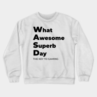 WASD - The key to gaming - fun gaming - keyboard gaming Crewneck Sweatshirt